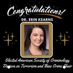 Congrats to Dr. Kearns on being elected chair of the ASC Division on Terrorism and Bias Crimes!